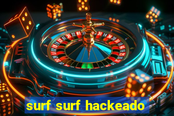 surf surf hackeado